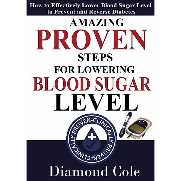 Amazing Proven Steps for Lowering Blood Sugar Level, Diamond Cole