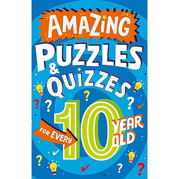 Amazing Puzzles and Quizzes for Every 10 Year Old / Amazing Puzzles and Quizzes for Every Kid, Clive Gifford