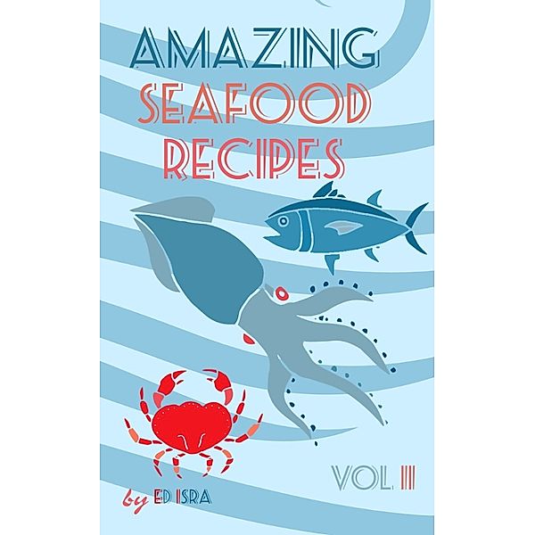 Amazing Seafood Recipes Vol 2, Ed Isra