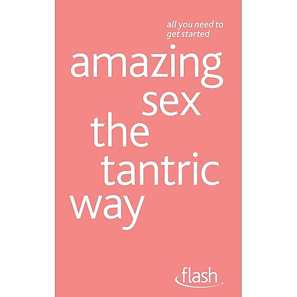 Amazing Sex The Tantric Way: Flash, Paul Jenner