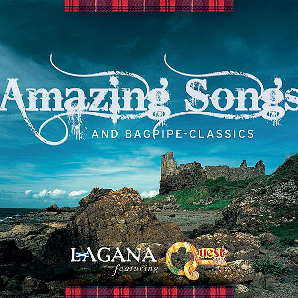 Amazing Songs And Bagpipe-Classics, Lagana, Quest