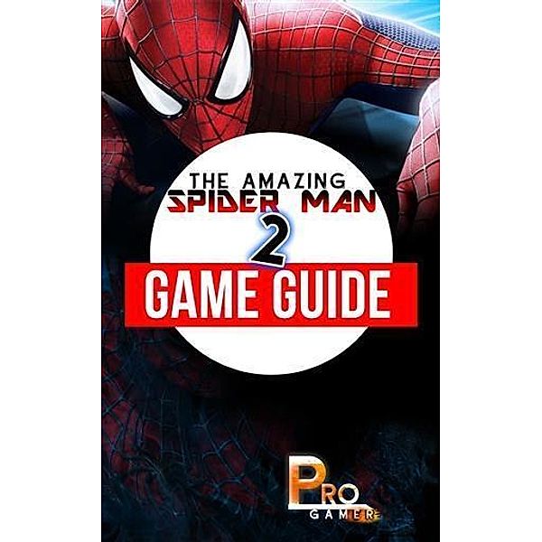 Amazing Spider Man 2 Game Guide, ProGamer