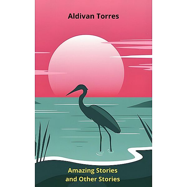 Amazing Stories and Other Stories, Aldivan Torres