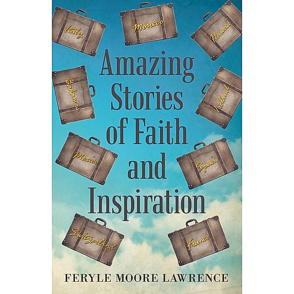 Amazing Stories of Faith and Inspiration, Feryle Moore Lawrence
