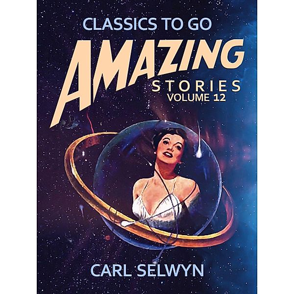 Amazing Stories Volume 12, Carl Selwyn