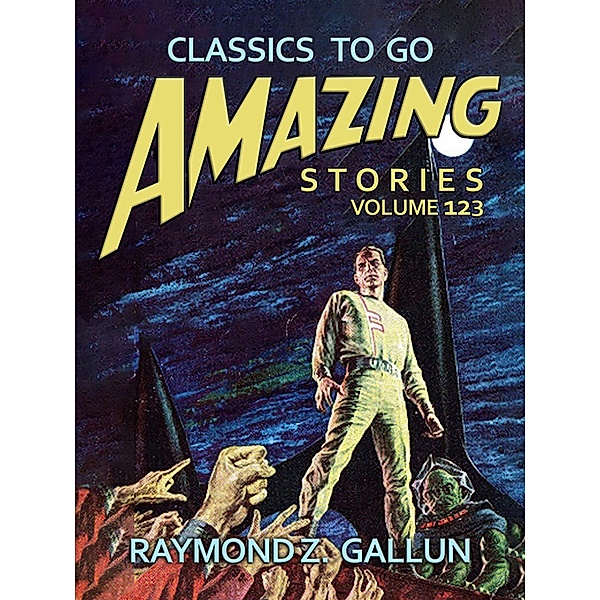 Amazing Stories Volume 123, Raymond Z. Gallun