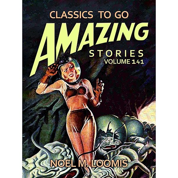 Amazing Stories Volume 141, Noel M. Loomis
