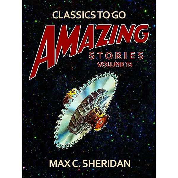 Amazing Stories Volume 15, Max C. Sheridan