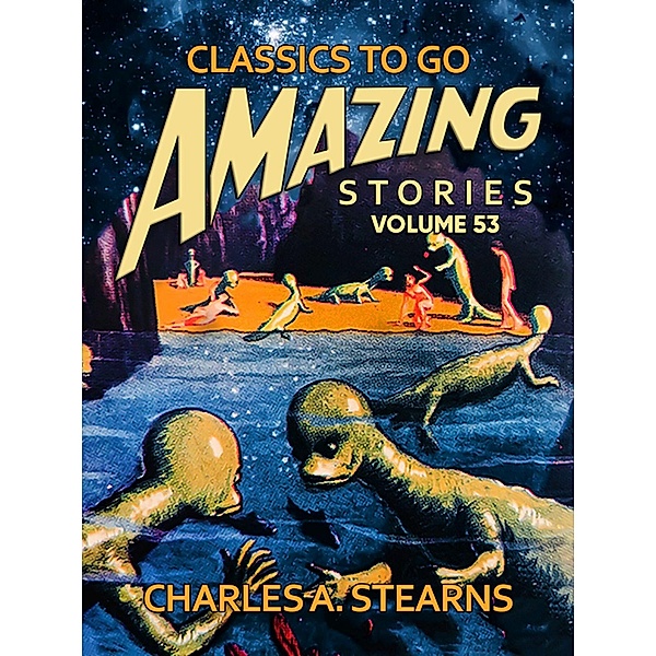 Amazing Stories Volume 53, Charles A. Stearns