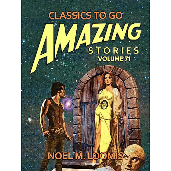 Amazing Stories Volume 71, Noel M. Loomis