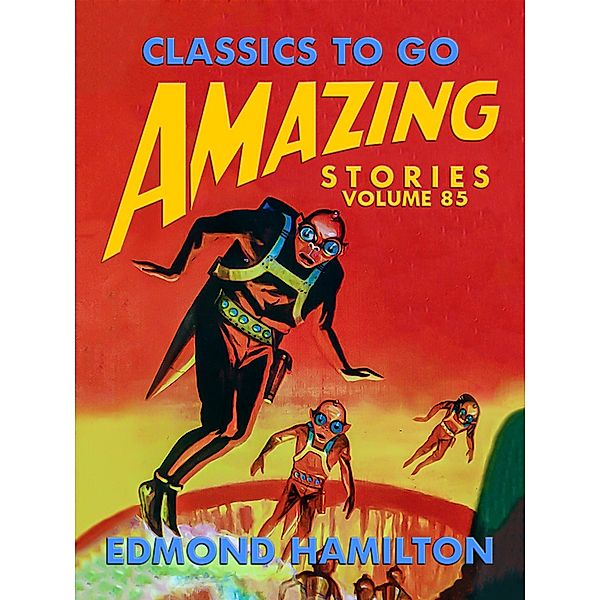 Amazing Stories Volume 85, Edmond Hamilton