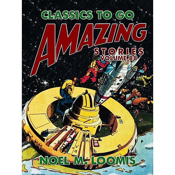 Amazing Stories Volume 88, Noel M. Loomis