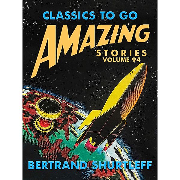 Amazing Stories Volume 94, Bertrand Shurtleff