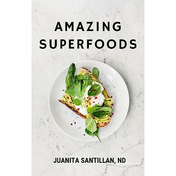 Amazing Superfoods, Juanita Santillan