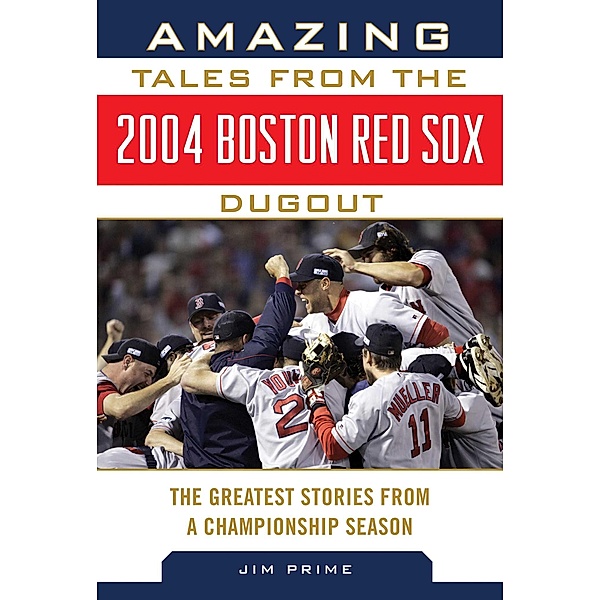 Amazing Tales from the 2004 Boston Red Sox Dugout, Jim Prime