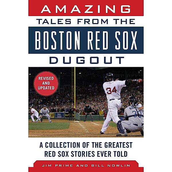 Amazing Tales from the Boston Red Sox Dugout, Jim Prime, Bill Nowlin
