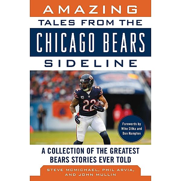 Amazing Tales from the Chicago Bears Sideline, Steve McMichael, John Mullin