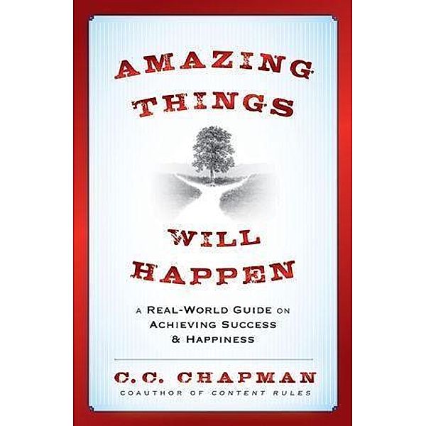 Amazing Things Will Happen, C. C. Chapman