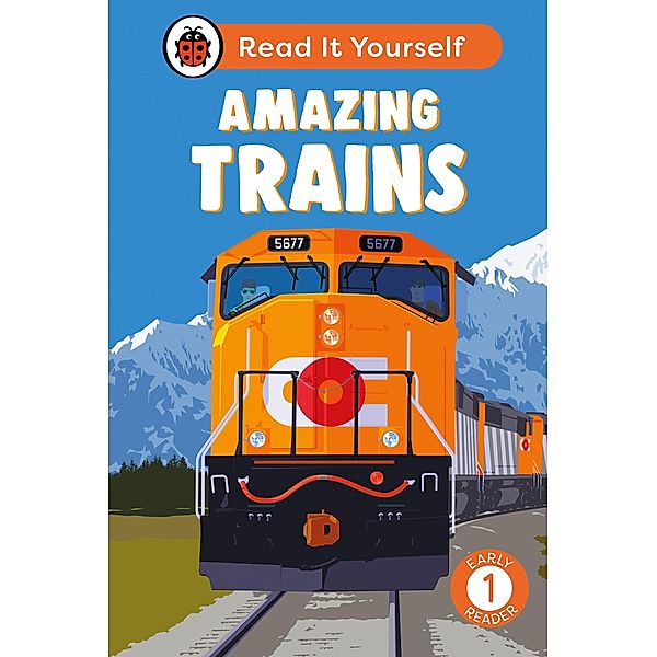 Amazing Trains: Read It Yourself - Level 1 Early Reader / Read It Yourself, Ladybird