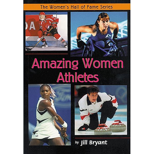 Amazing Women Athletes / Second Story Press, Jill Bryant