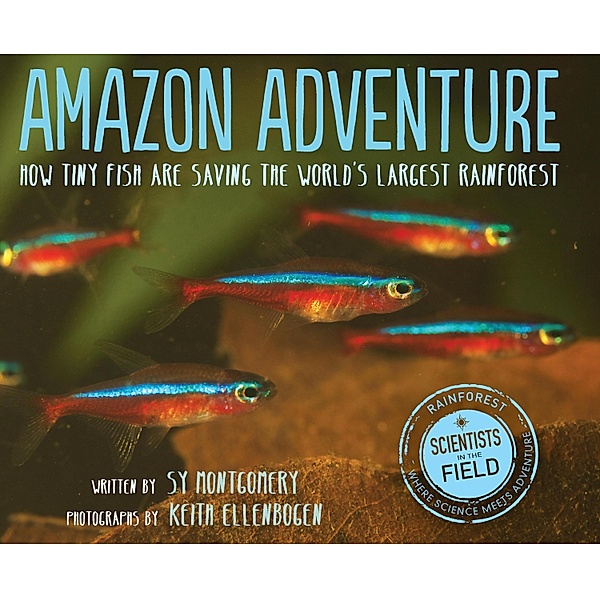 Amazon Adventure / Scientists in the Field Series, Sy Montgomery