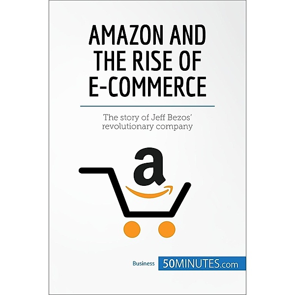 Amazon and the Rise of E-commerce, 50minutes