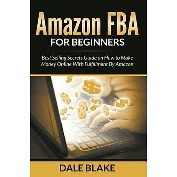 Amazon FBA For Beginners / Mihails Konoplovs, Dale Blake