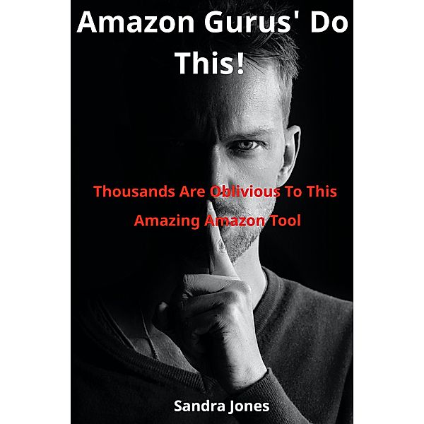 Amazon Gurus' Do This!, Sandra Jones