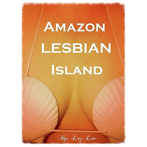 Amazon Lesbian Island, Lez Lee