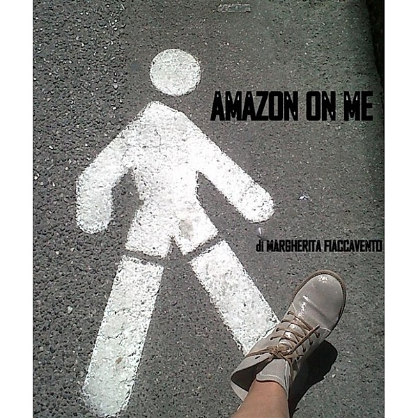 Amazon on me, Margherita Fiaccavento