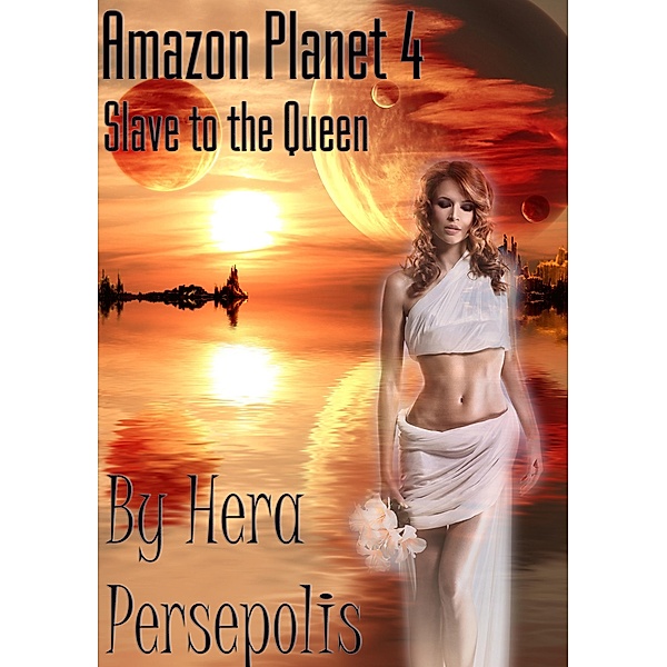 Amazon Planet 4: Slave to the Queen / Amazon Planet, Hera Persepolis