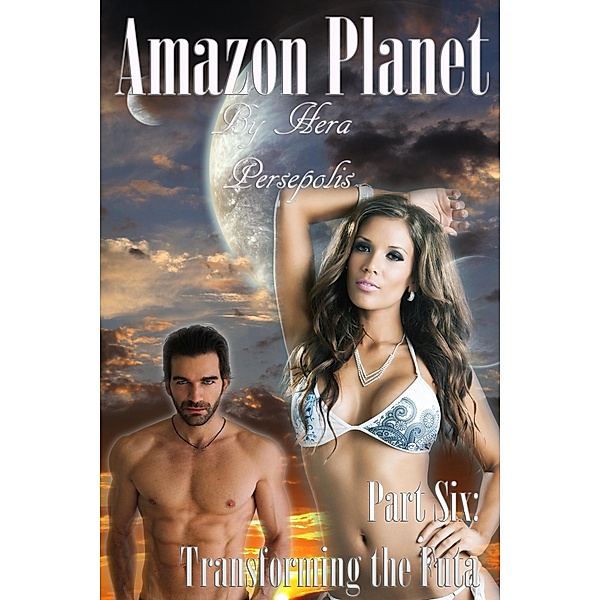 Amazon Planet 6: Transforming the Futa / Amazon Planet, Hera Persepolis