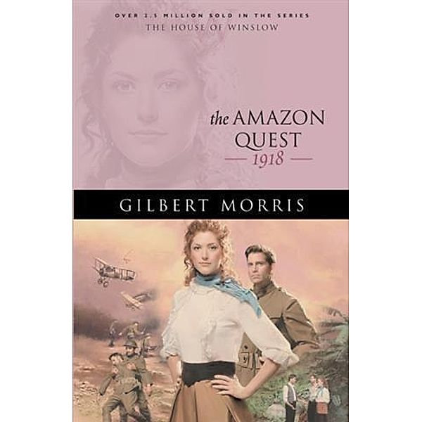 Amazon Quest (House of Winslow Book #25), Gilbert Morris