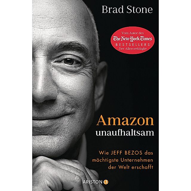 Amazon unaufhaltsam Buch von Brad Stone versandkostenfrei bei Weltbild.de