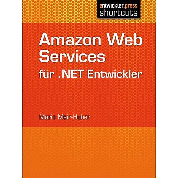Amazon Web Services für .NET Entwickler / shortcuts, Mario Meir-Huber