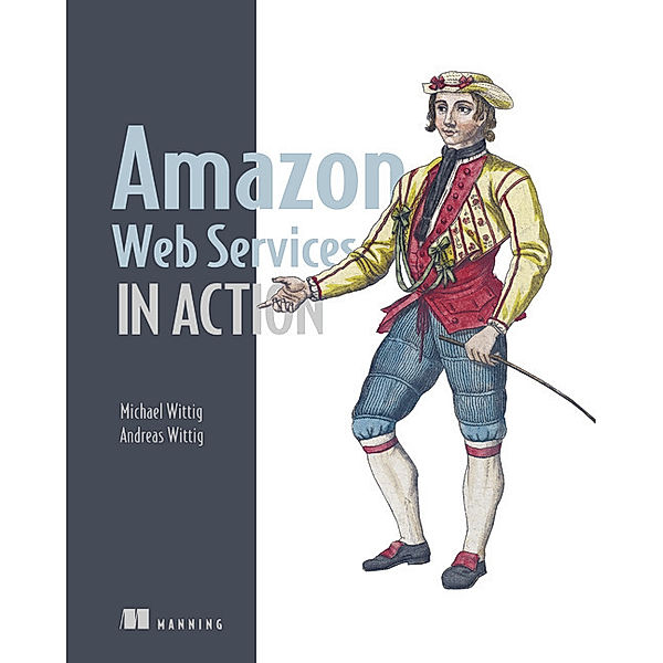 Amazon Web Services in Action, Michael Wittig, Andreas Wittig