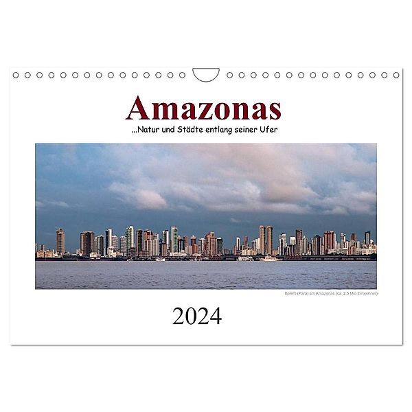 Amazonas, eine Reise entlang seiner Ufer (Wandkalender 2024 DIN A4 quer), CALVENDO Monatskalender, Christiane calmbacher