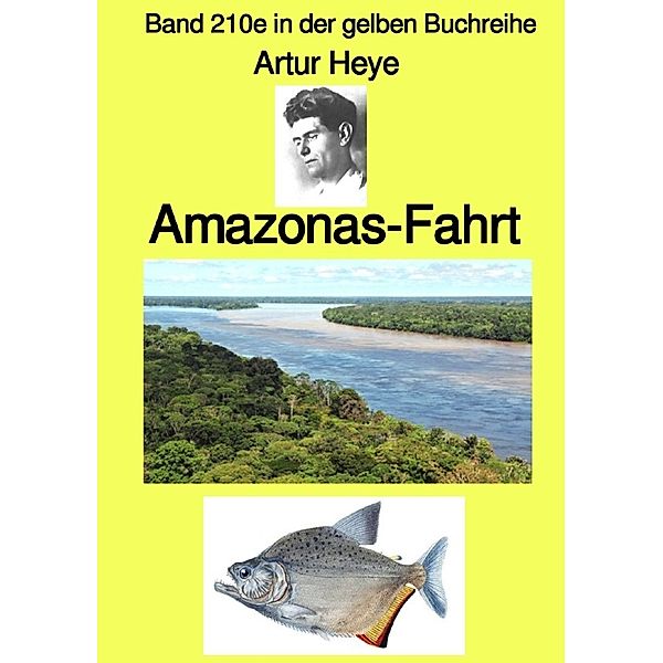 Amazonas-Fahrt - Band 210e in der gelben Buchreihe - Farbe -  bei Jürgen Ruszkowski, Artur Heye