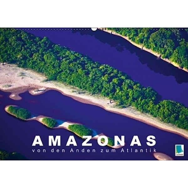 Amazonas von den Anden zum Atlantik (Wandkalender 2015 DIN A2 quer), CALVENDO