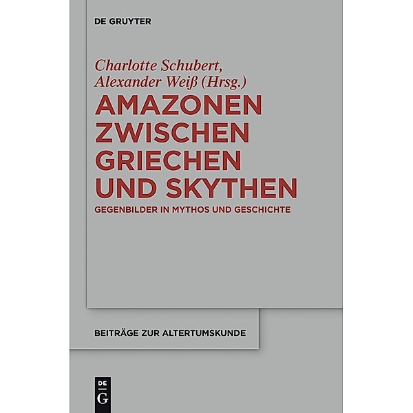Amazonen zwischen Griechen und Skythen / Beiträge zur Altertumskunde Bd.310