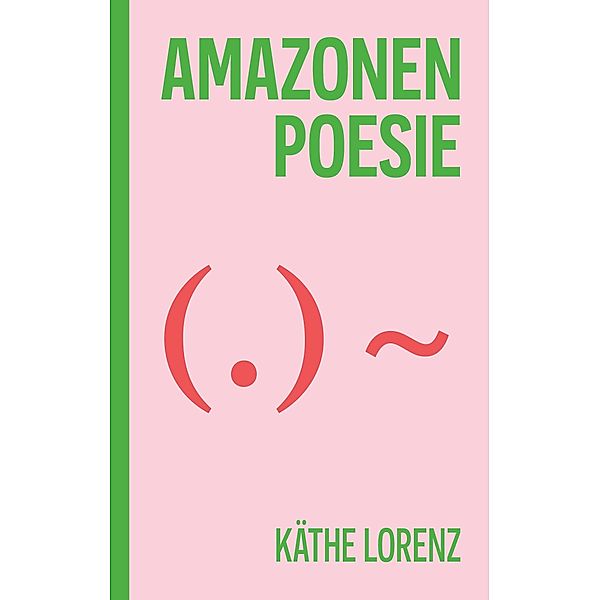 Amazonenpoesie, Käthe Lorenz