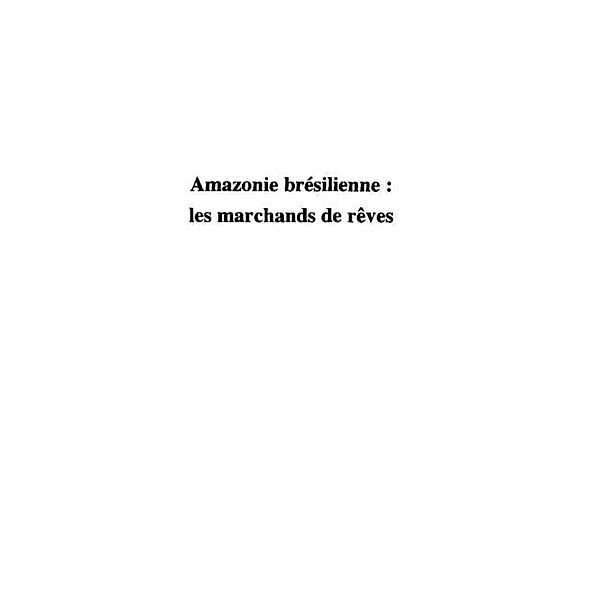 AMAZONIE BRESILIENNE : LES MARCHANDS DE REVE / Hors-collection, Jacky Picard