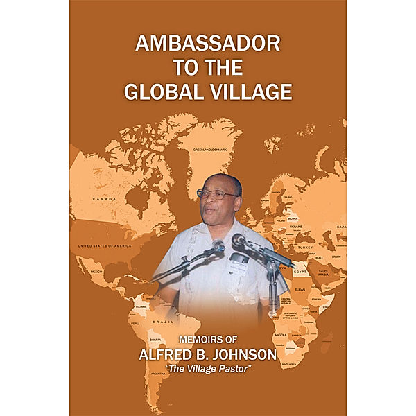 Ambassador to the Global Village, Alfred B. Johnson