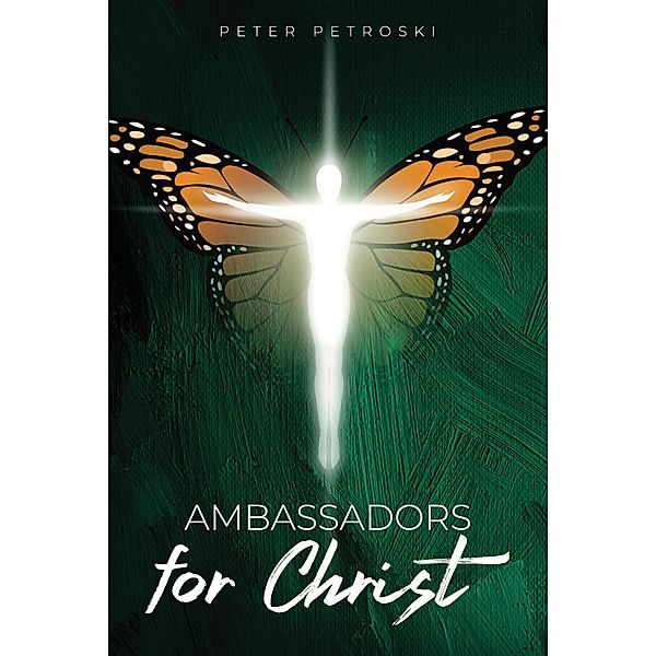 Ambassadors for Christ, Peter Petroski