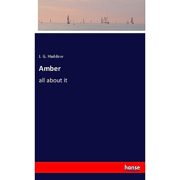 Amber, J. G. Haddow