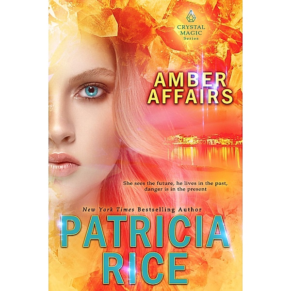 Amber Affairs (Crystal Magic, #6) / Crystal Magic, Patricia Rice
