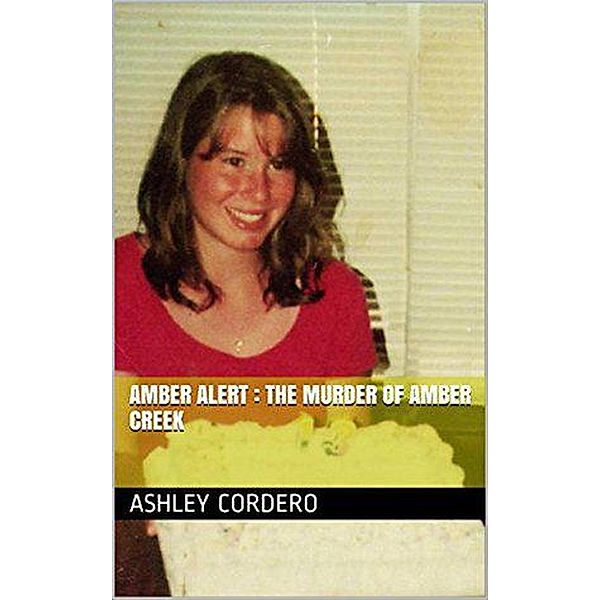 Amber Alert : The Murder of Amber Creek, Ashley Cordero