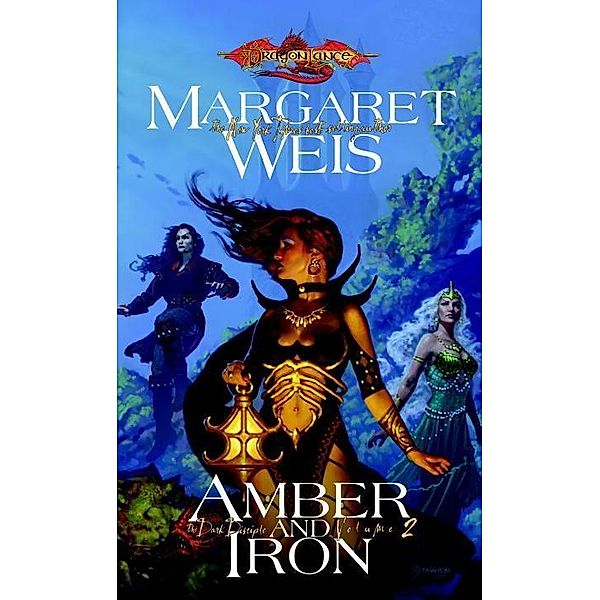 Amber and Iron / The Dark Disciple Bd.2, Margaret Weis