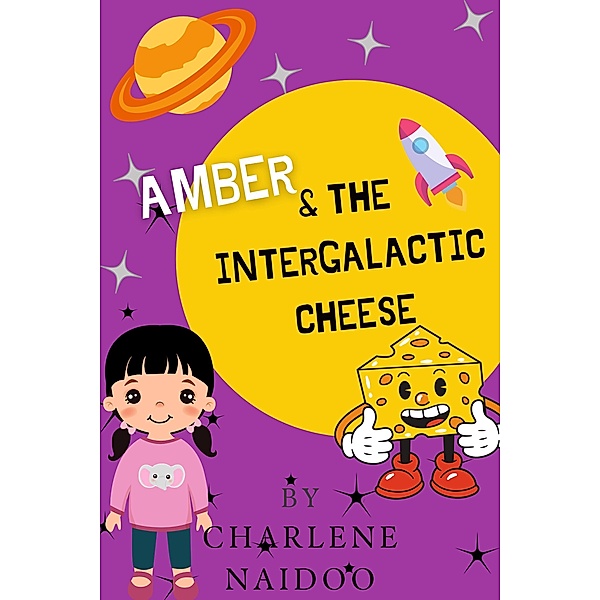 Amber and the Intergalactic Cheese, Charlene Naidoo