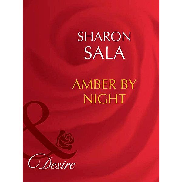 Amber By Night (Mills & Boon Desire), Sharon Sala